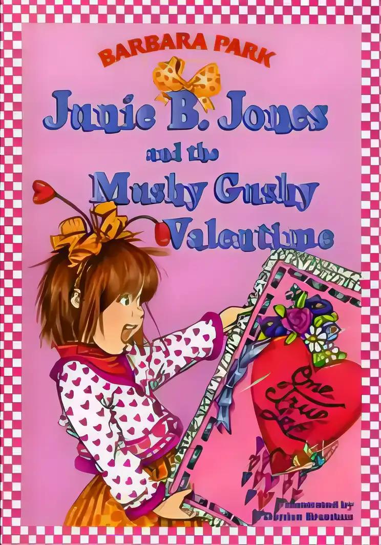 Junie B. Jones: Mushy Gushy Valentine