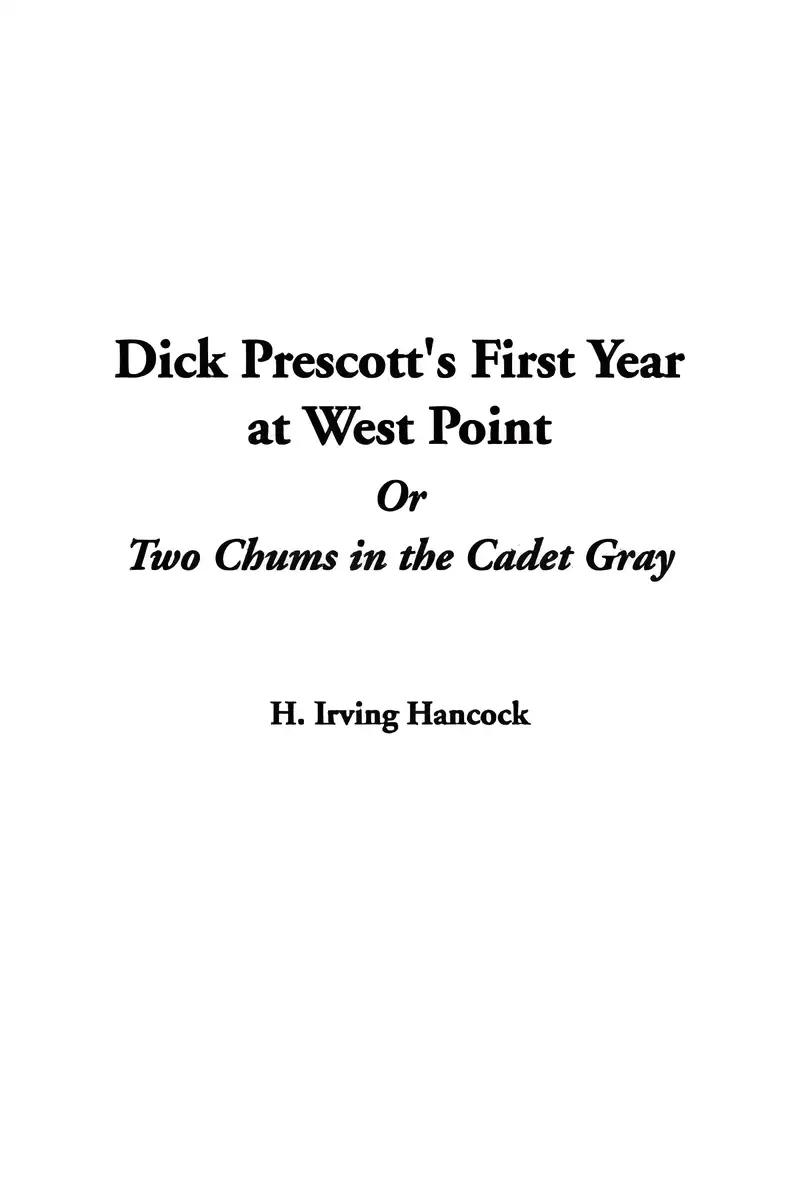 Dick Prescott's First Year at West Point Or, Two Chums in the Cadet Gray