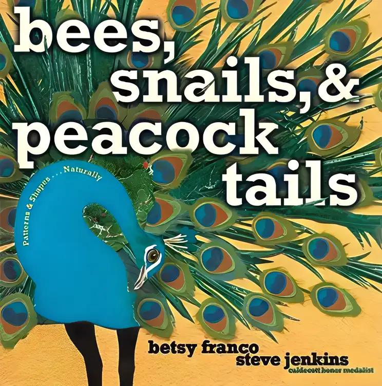 Bees, Snails, and Peacock Tails