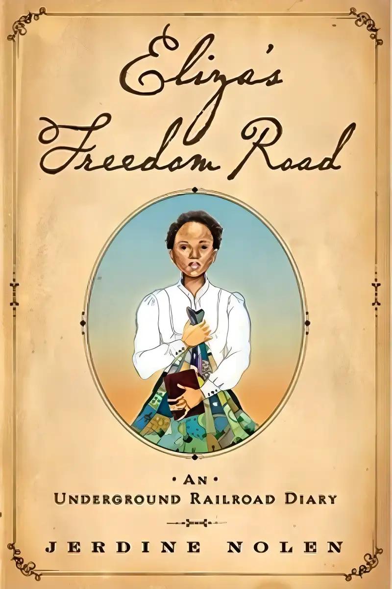 Eliza's Freedom Road: An Underground Railroad Diary