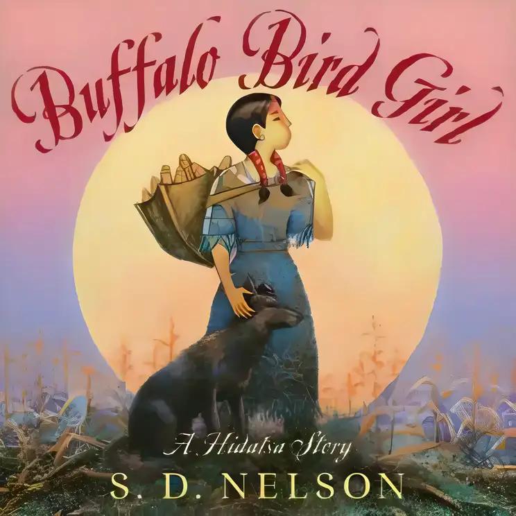 Buffalo Bird Girl: A Hidatsa Story