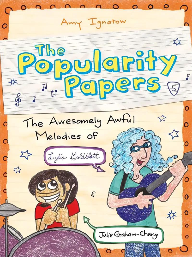 The Awesomely Awful Melodies of Lydia Goldblatt and Julie Graham-Chang (The Popularity Papers #5)