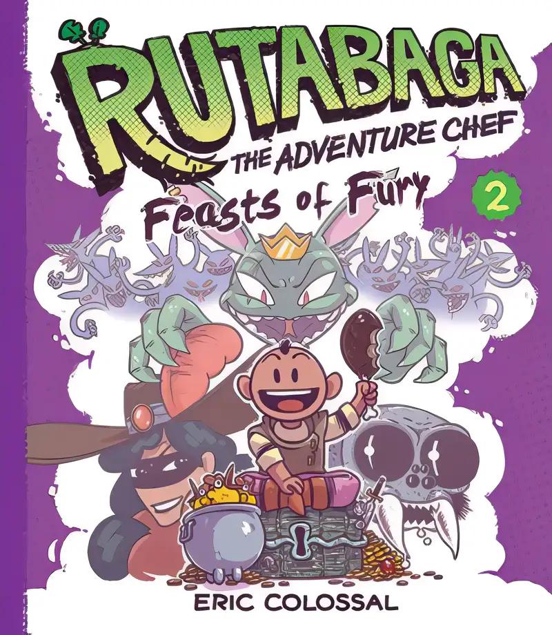 Rutabaga the Adventure Chef: Book 2: Feasts of Fury