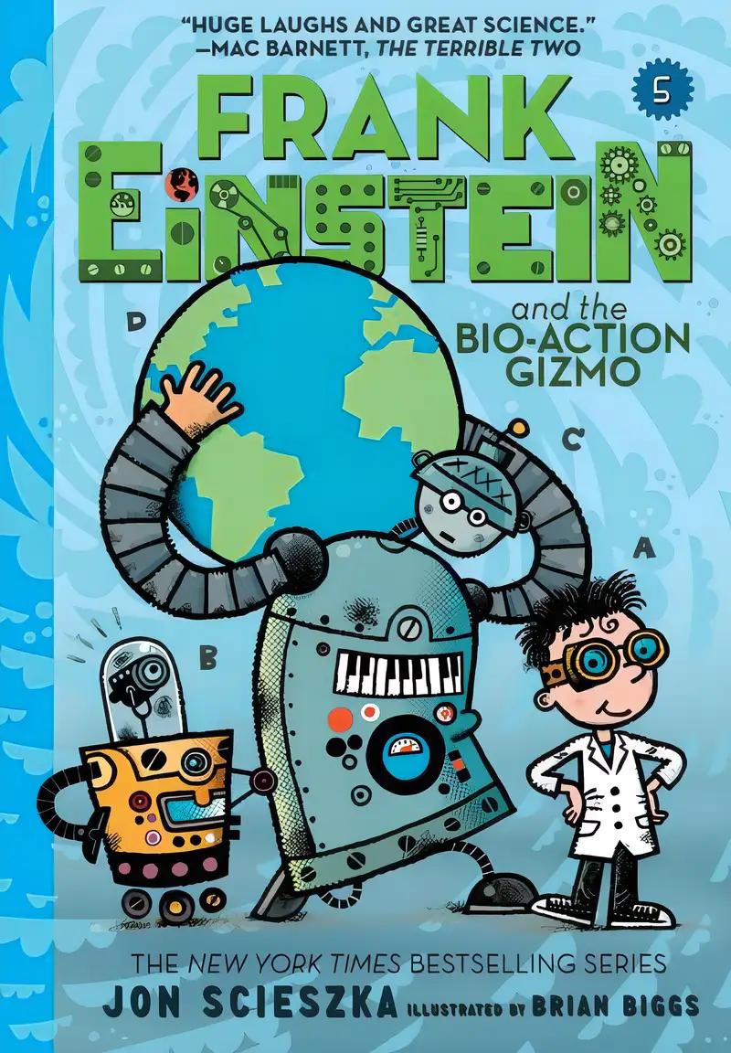 Frank Einstein and the Bio-Action Gizmo (Frank Einstein #5): Book Five