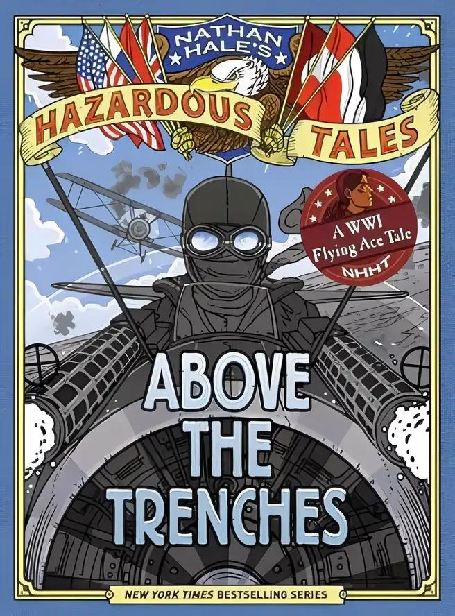 Above the Trenches (Nathan Hale's Hazardous Tales #12)