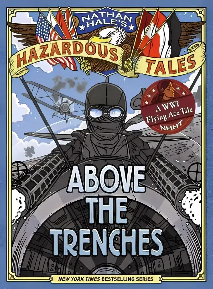 Above the Trenches (Nathan Hale's Hazardous Tales #12)