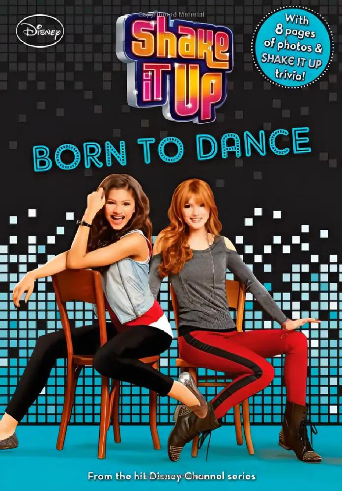 Shake It Up: Born to Dance: With 8 pages of photos & Shake It Up trivia! (Shake It Up! Junior Novel Book 4)