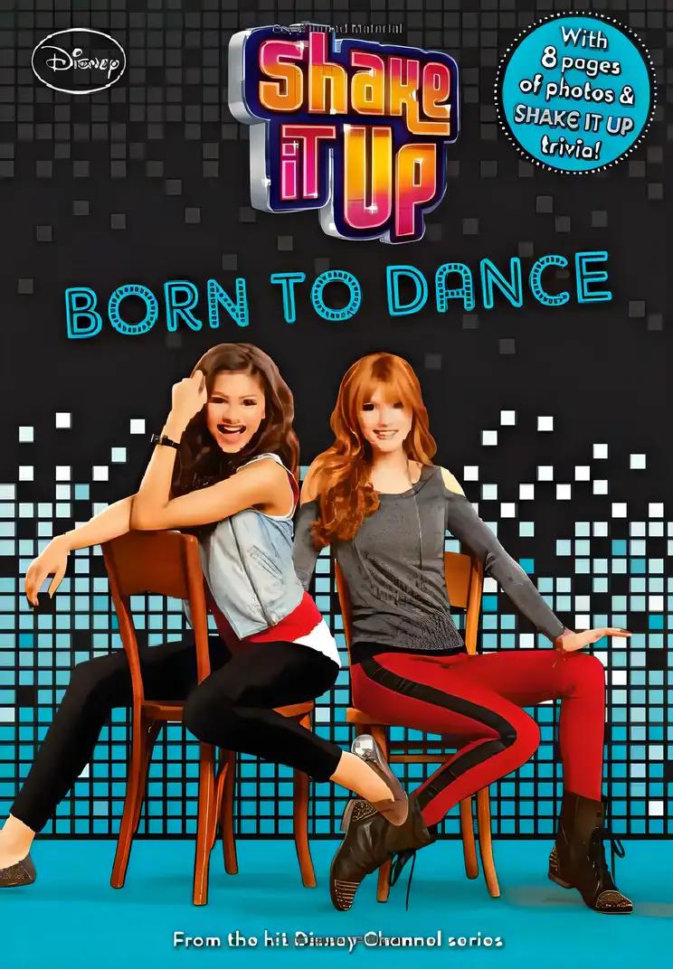 Shake It Up: Born to Dance: With 8 pages of photos & Shake It Up trivia! (Shake It Up! Junior Novel Book 4)