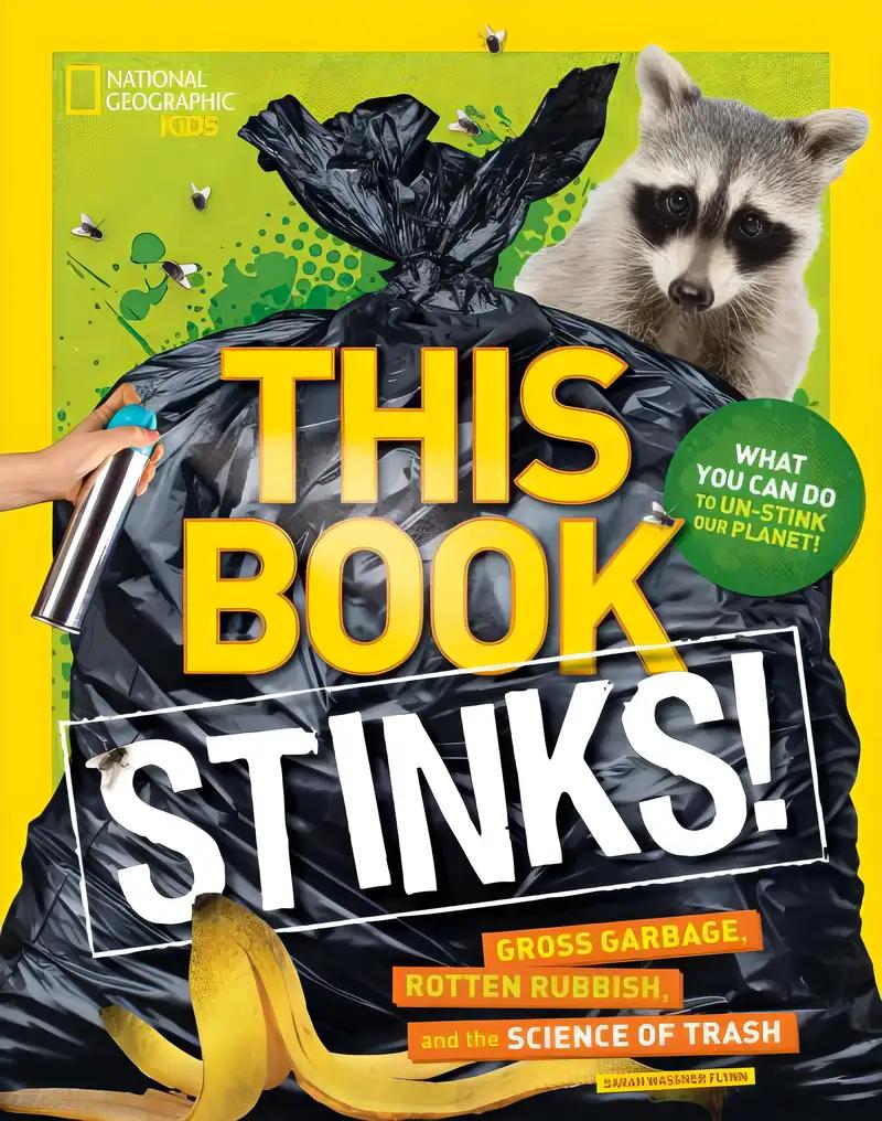 This Book Stinks!: Gross Garbage, Rotten Rubbish, and the Science of Trash