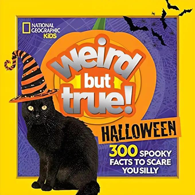 Weird But True Halloween: 300 Spooky Facts to Scare You Silly