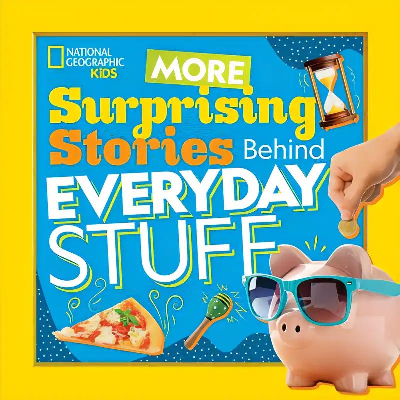 More Surprising Stories Behind Everyday Stuff