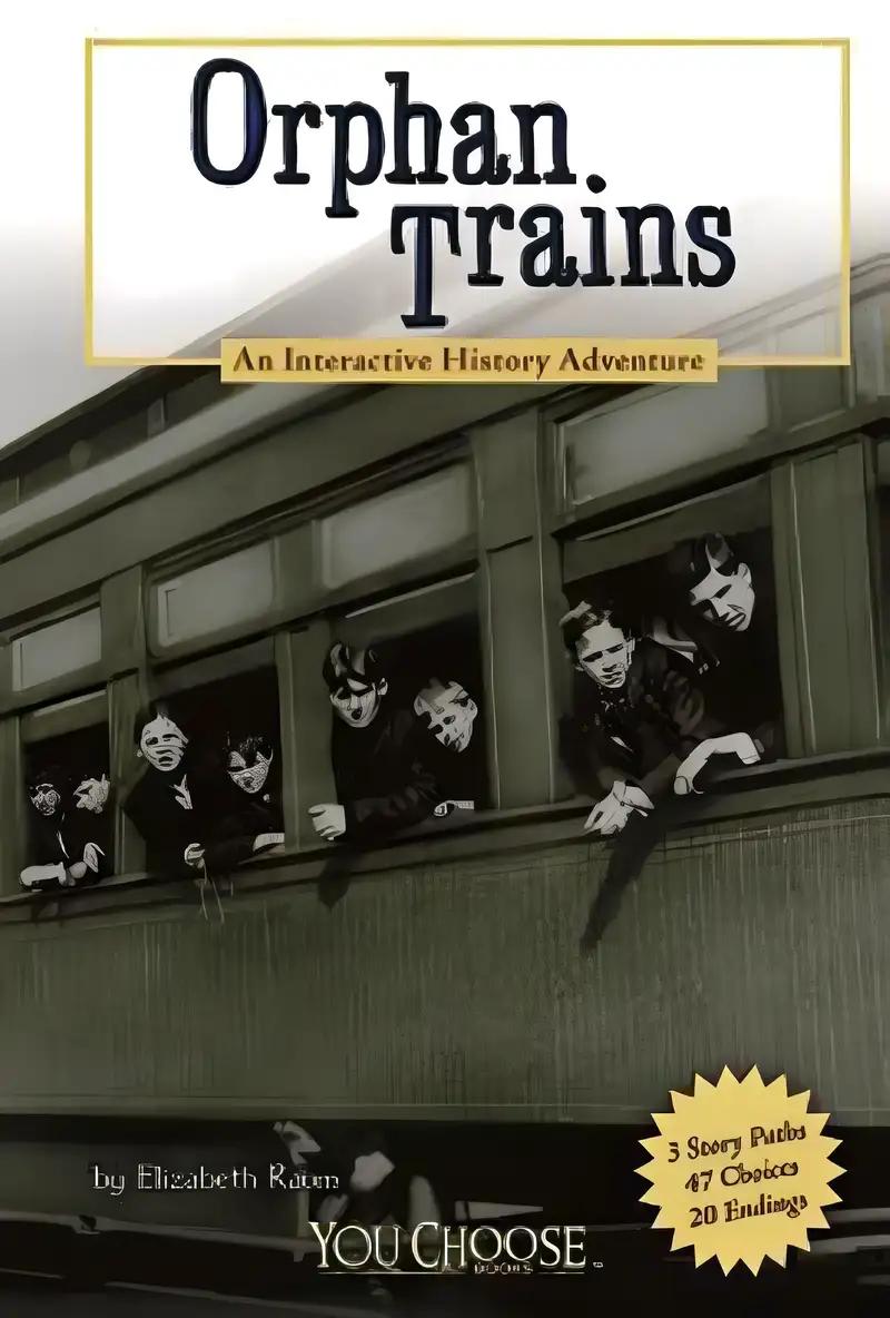 Orphan Trains: An Interactive History Adventure (You Choose History)