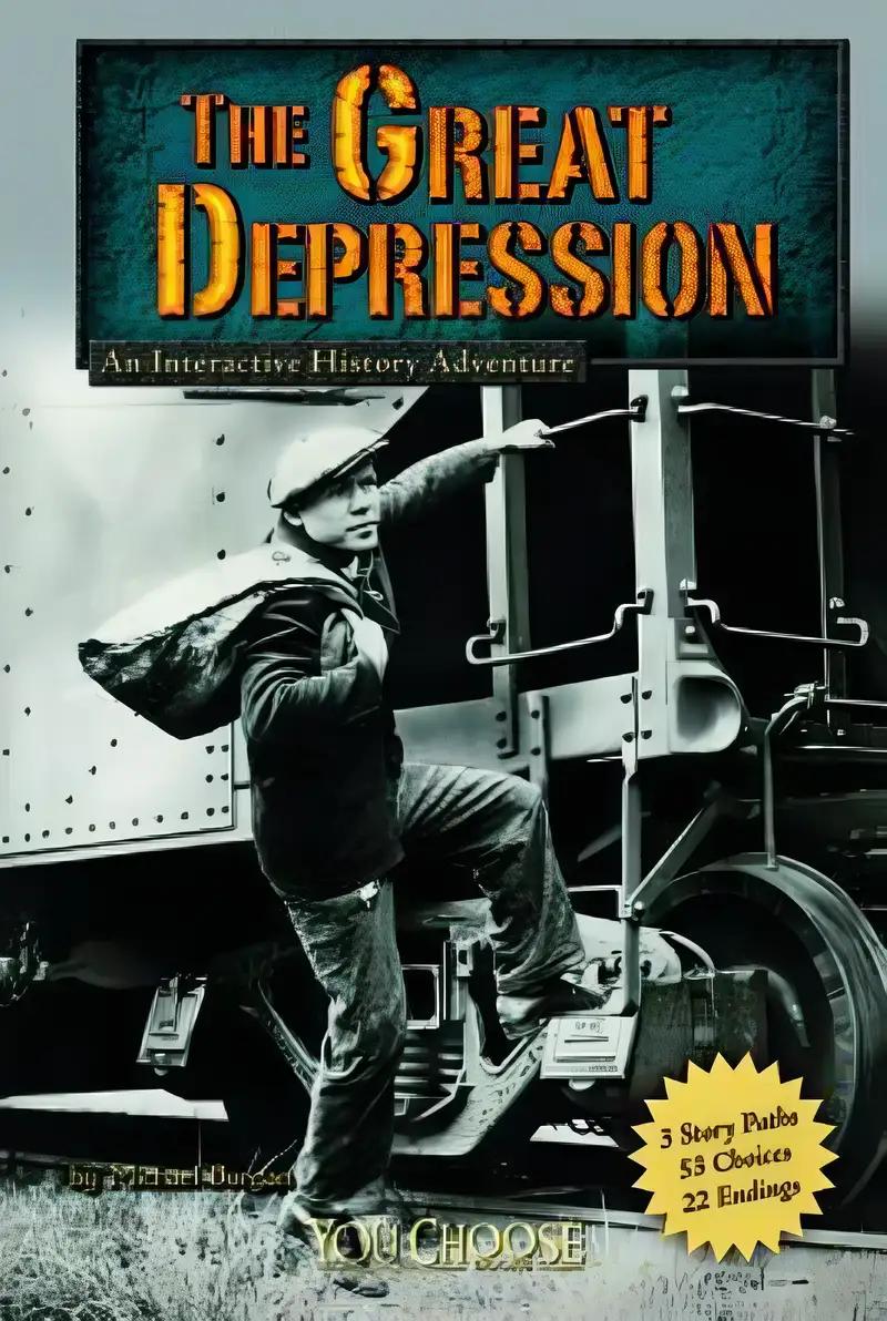 The Great Depression: An Interactive History Adventure (You Choose: Historical Eras)