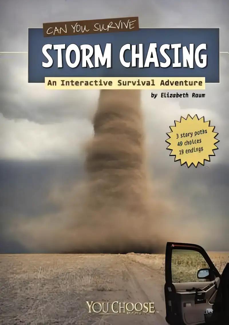 Can You Survive Storm Chasing?; An Interactive Survival Adventure (You Choose: Survival)