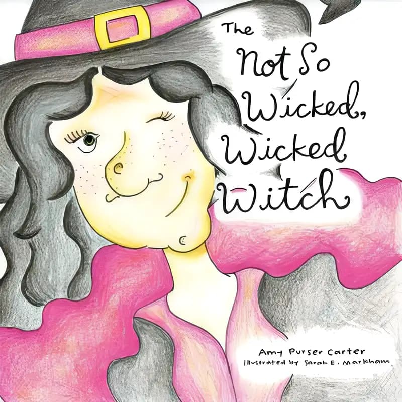 Book cover of 'The Not So Wicked, Wicked Witch!'