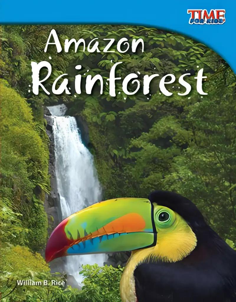 Teacher Created Materials - TIME For Kids Informational Text: Amazon Rainforest - Grade 3 - Guided Reading Level O