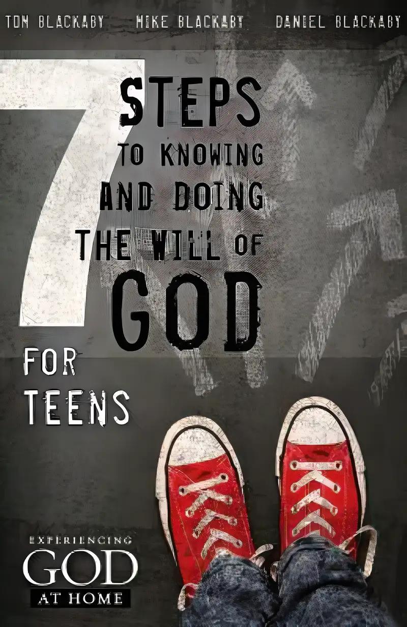 Seven Steps to Knowing, Doing, and Experiencing the Will of God for Teens