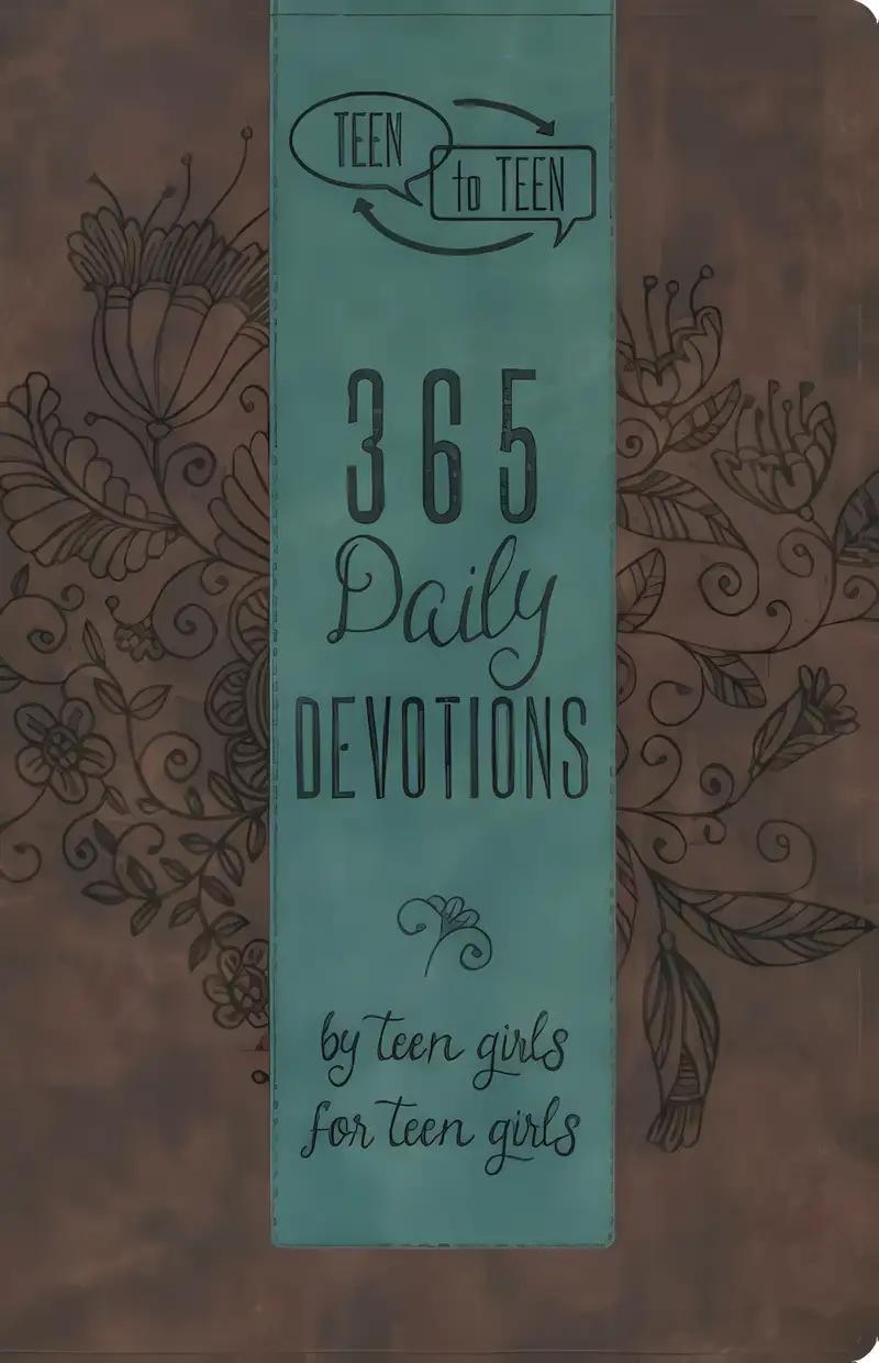 Teen to Teen: 365 Daily Devotions by Teen Girls for Teen Girls