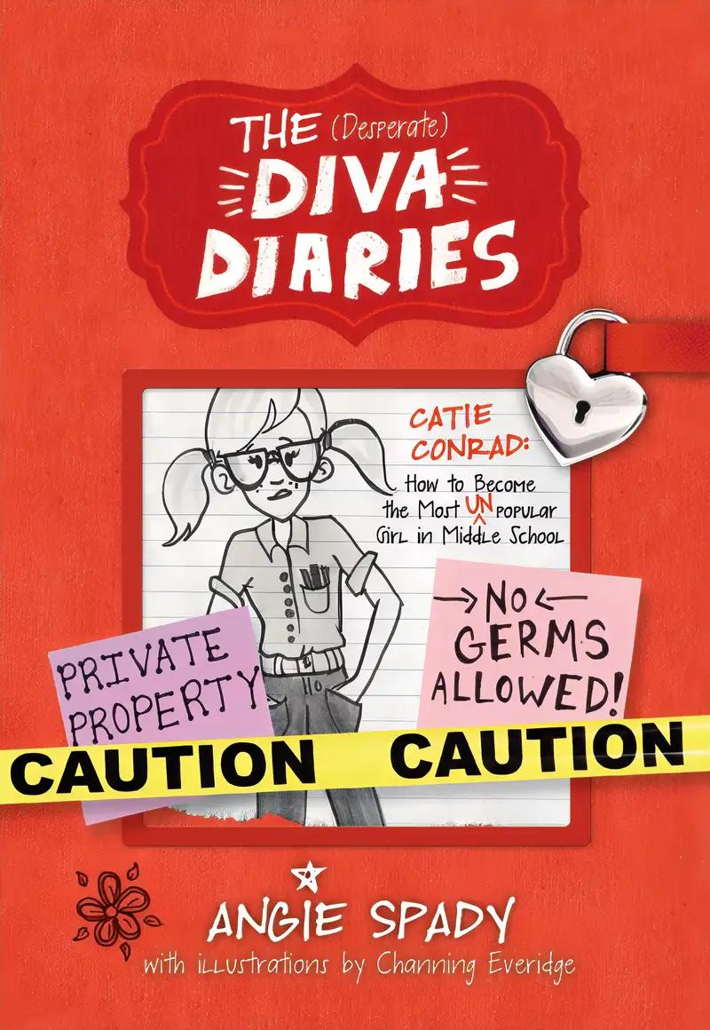 Catie Conrad: How to Become the Most (un)Popular Girl in Middle School (Desperate Diva Diaries Series)