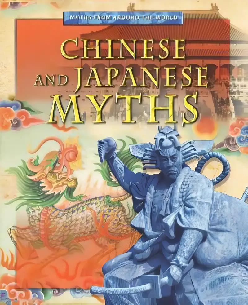 Chinese and Japanese Myths (Myths from Around the World)