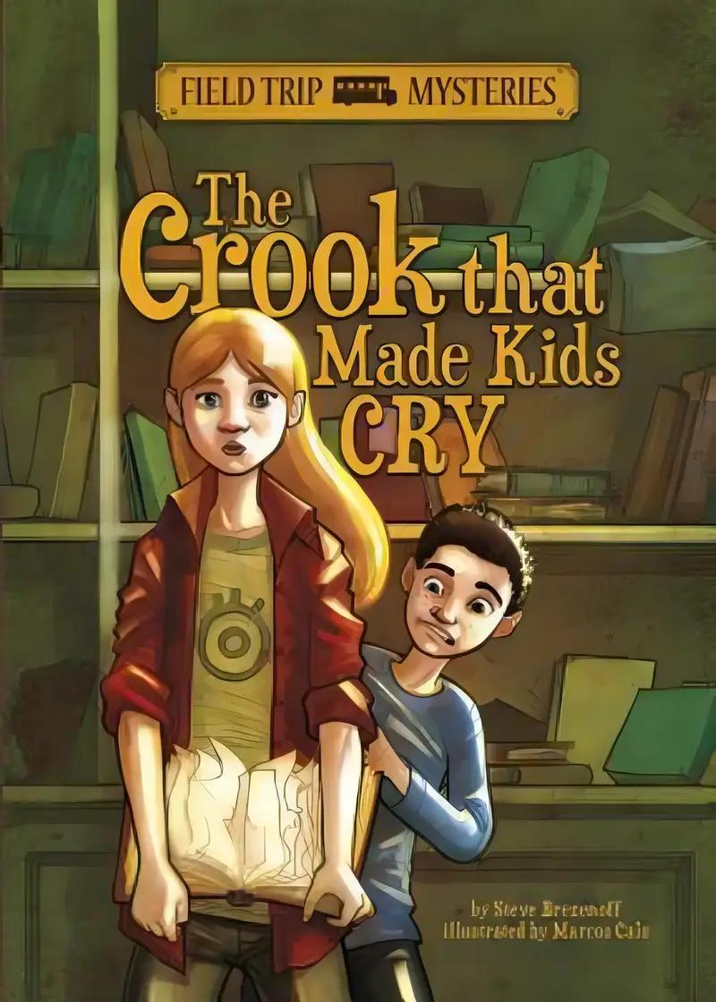 The Crook that Made Kids Cry (Field Trip Mysteries)