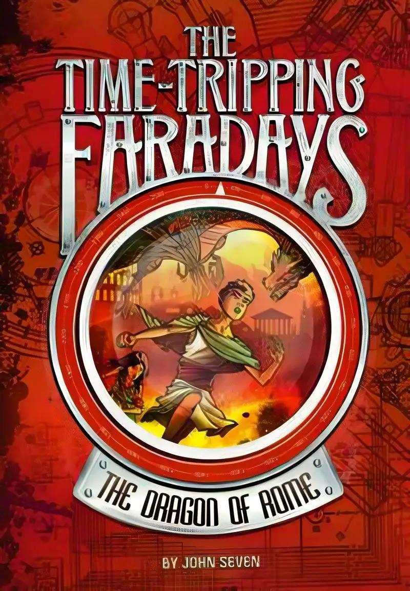 The Dragon of Rome (The Time-Tripping Faradays, 7)