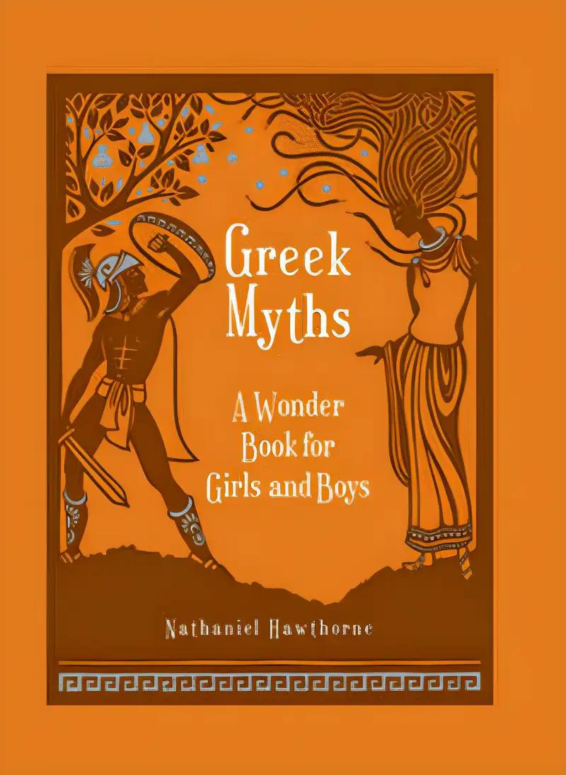 Greek Myths: A Wonder Book for Girl & Boys