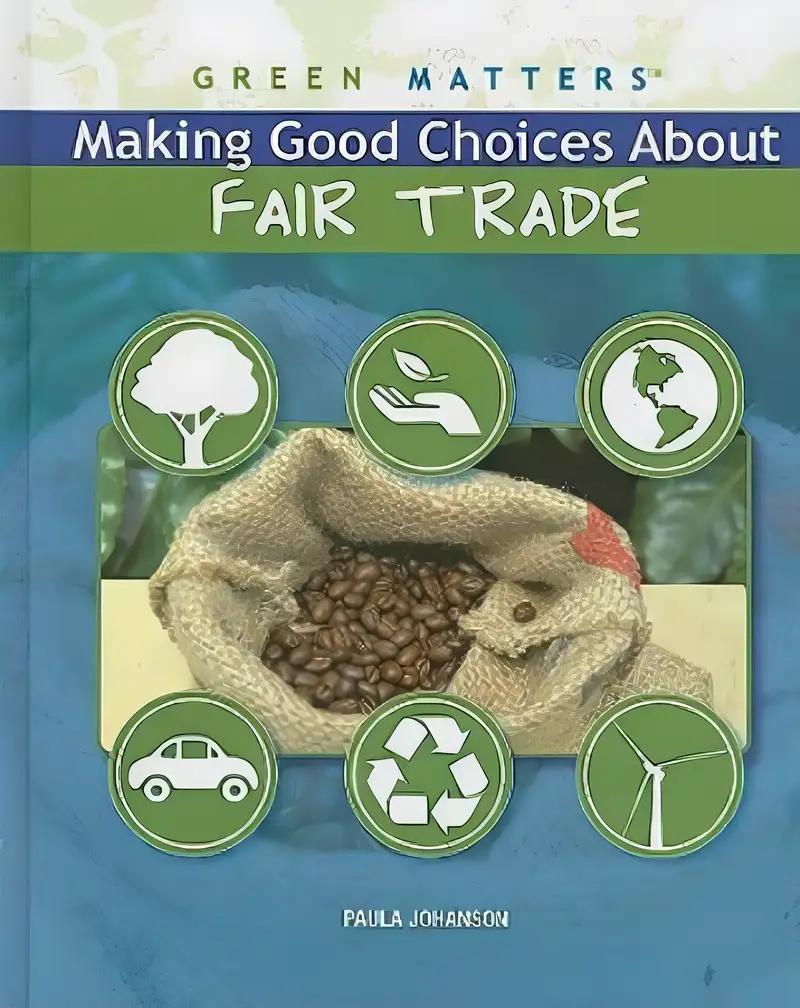 Making Good Choices About Fair Trade (Green Matters)