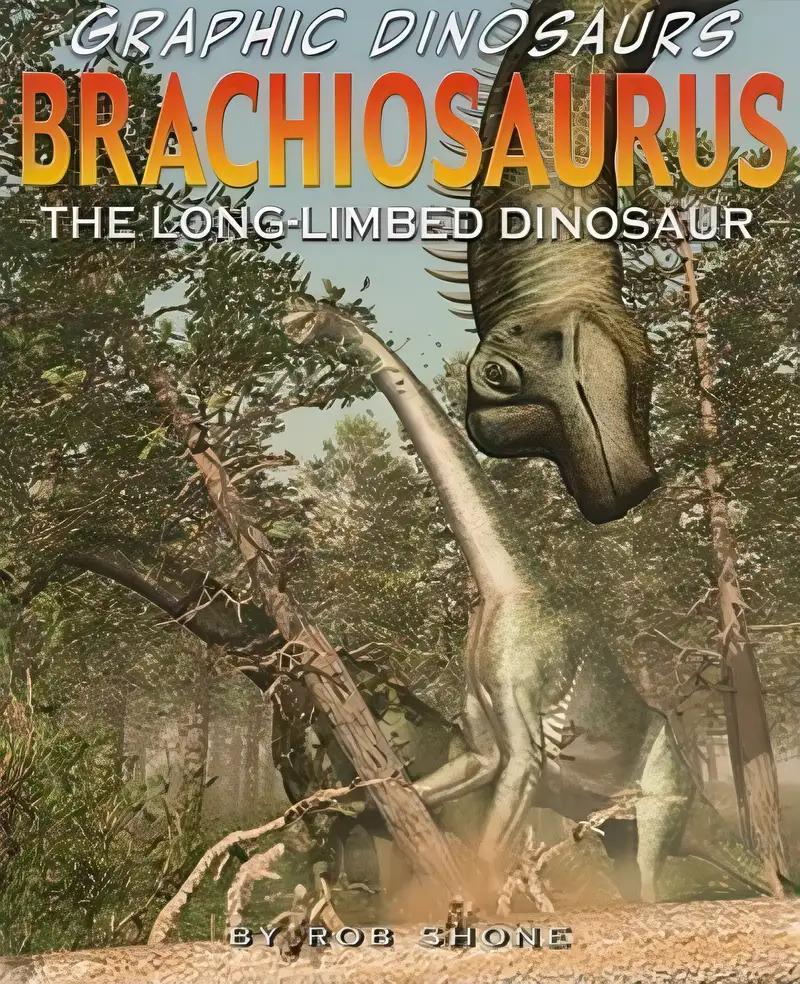 Brachiosaurus: The Long-limb Dinosaur (Graphic Dinosaurs)