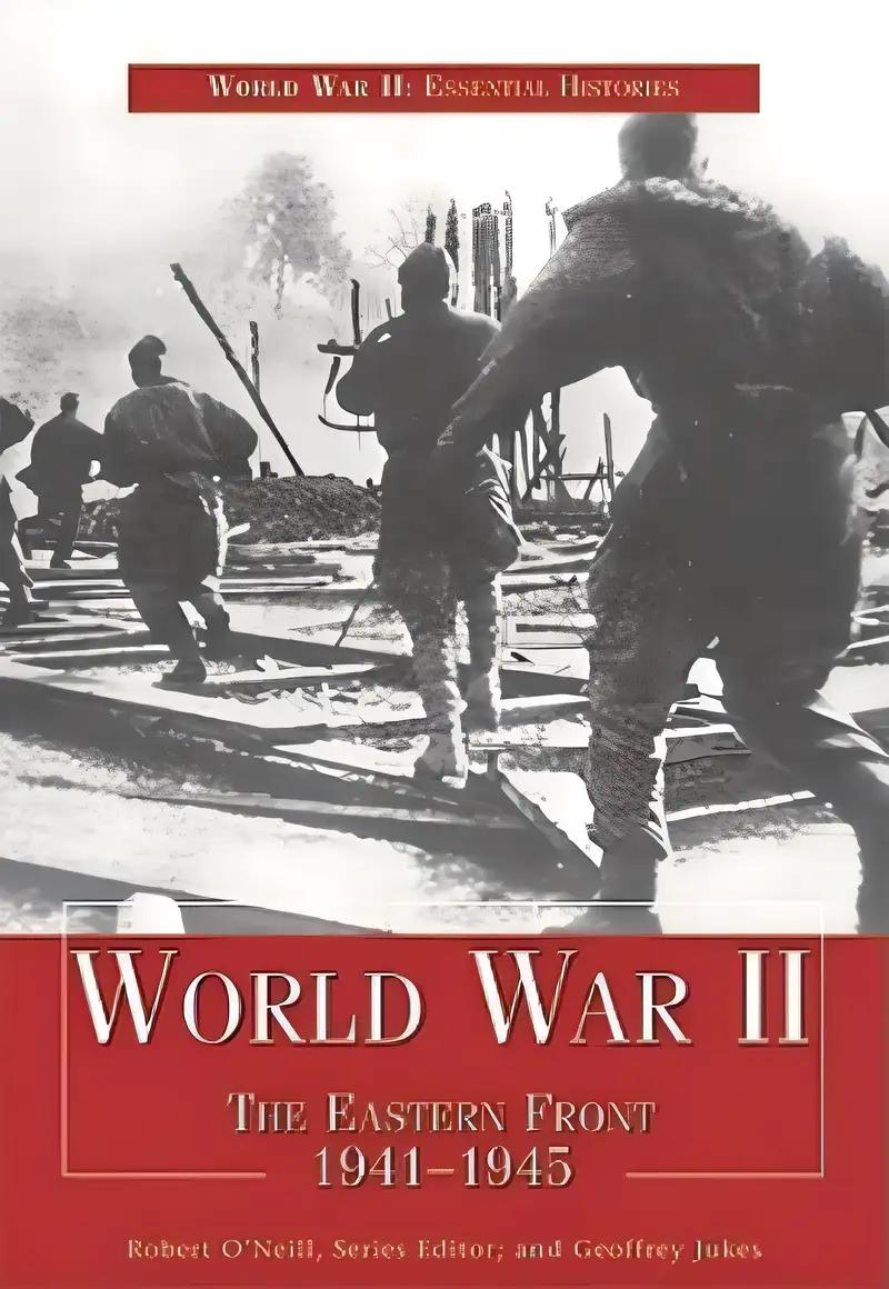 World War II: The Eastern Front, 1941-1945 (World War II: Essential Histories)