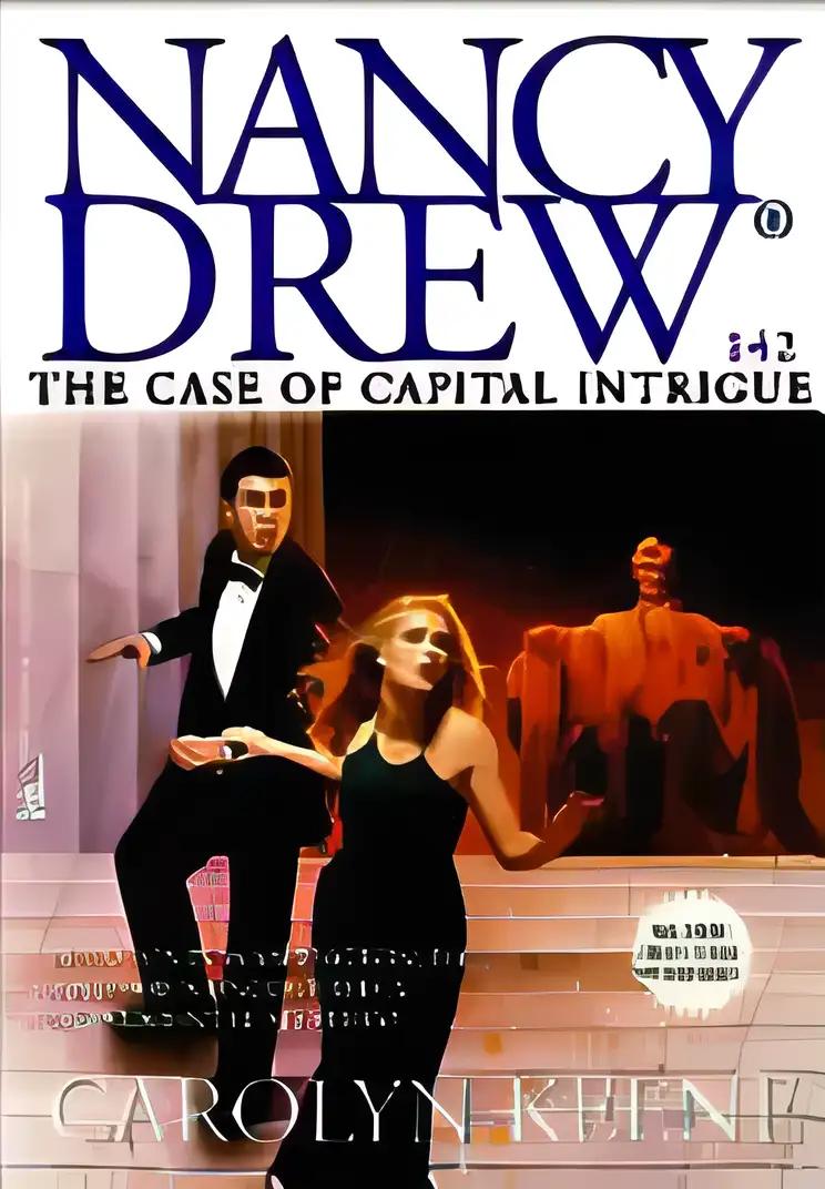 The Case of Capital Intrigue (Nancy Drew Mysteries Book 142)