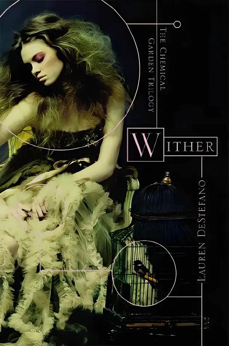 Wither: The Chemical Garden Trilogy