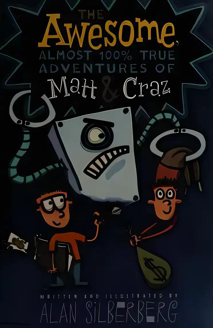 The Awesome, Almost 100% True Adventures of Matt & Craz