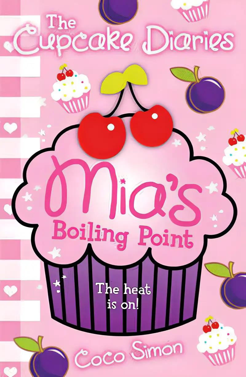 Mia's Boiling Point (10) (Cupcake Diaries)