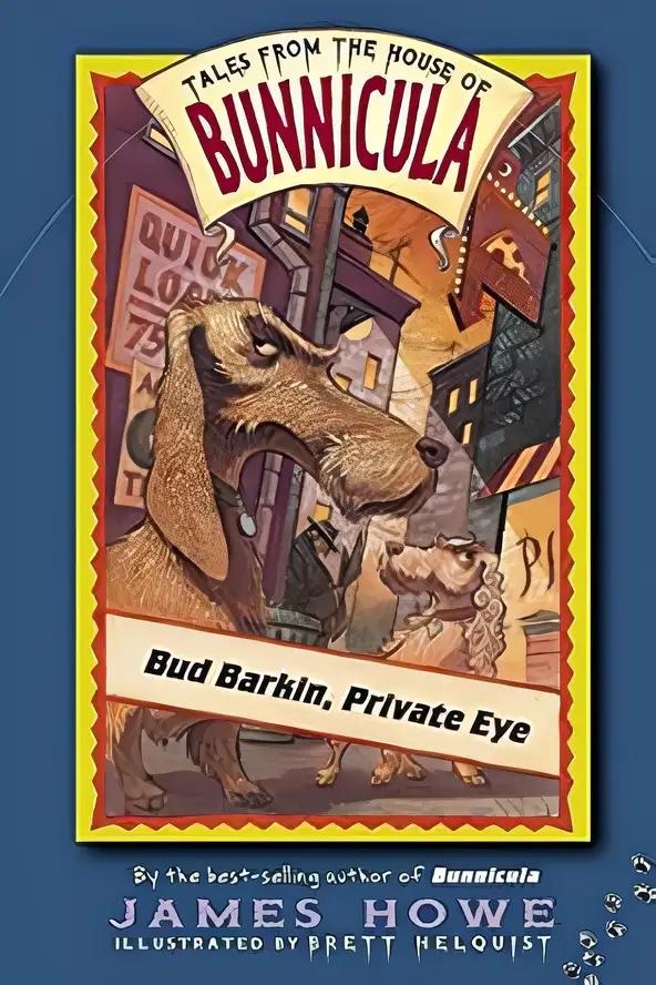 Bud Barkin, Private Eye (Tales From the House of Bunnicula)