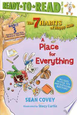 A Place for Everything: Habit 3 (Ready-to-Read Level 2) (3) (The 7 Habits of Happy Kids)