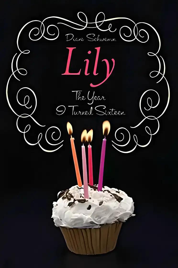 Lily: The Year I Turned Sixteen (The Year I Turned 16 Book 4)