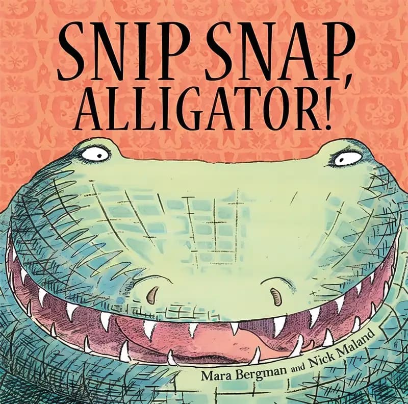 Book cover of 'Snip, Snap Alligator!'