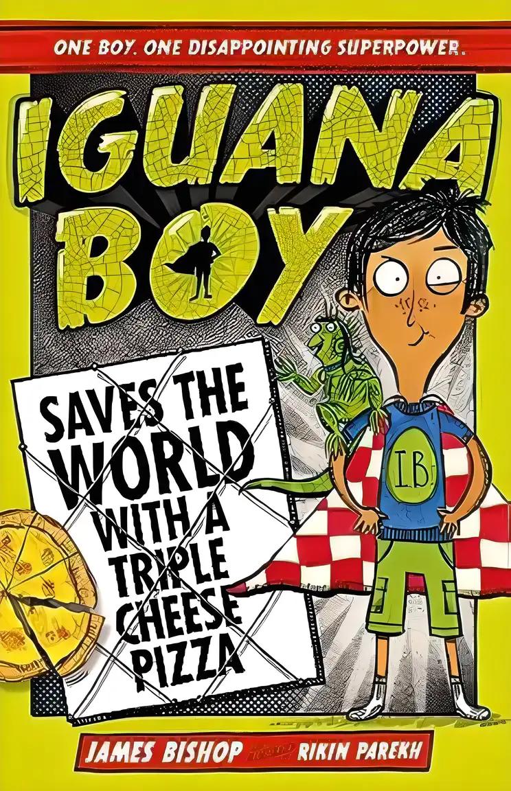 Iguana Boy Saves the World with a Triple Cheese Pizza