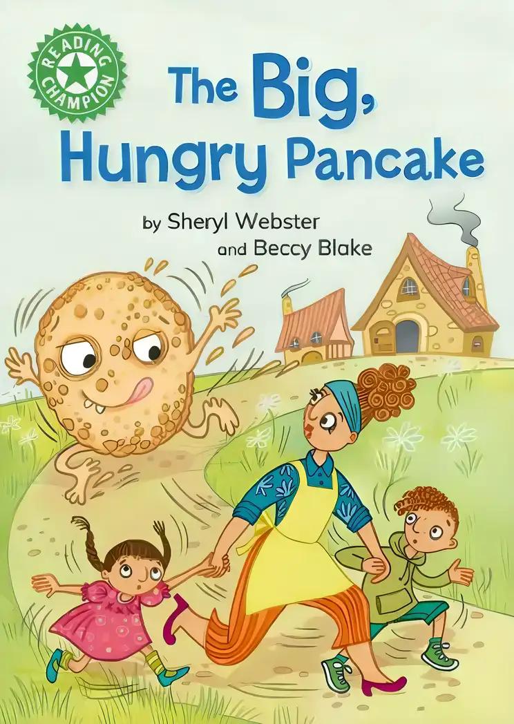 The Big, Hungry Pancake: Independent reading Green 5