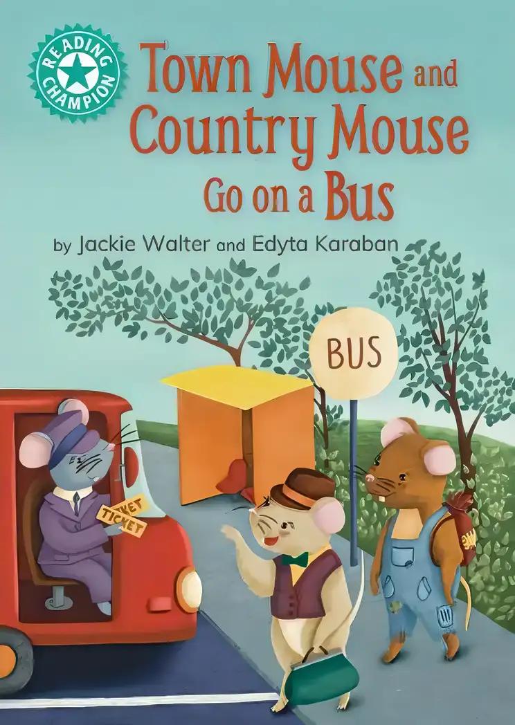 Town Mouse and Country Mouse Go on a Bus: Independent Reading Turquoise 7