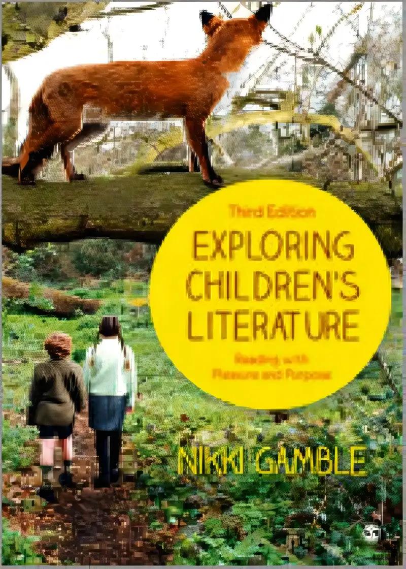 Exploring Children′s Literature: Reading with Pleasure and Purpose