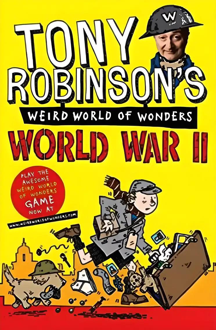 Tony Robinson's Weird World of Wonders: World War II