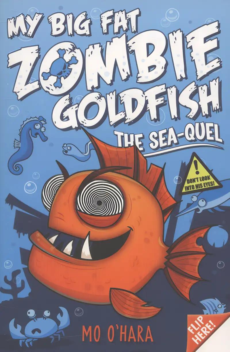 The SeaQuel: My Big Fat Zombie Goldfish (My Big Fat Zombie Goldfish Series Book 2)