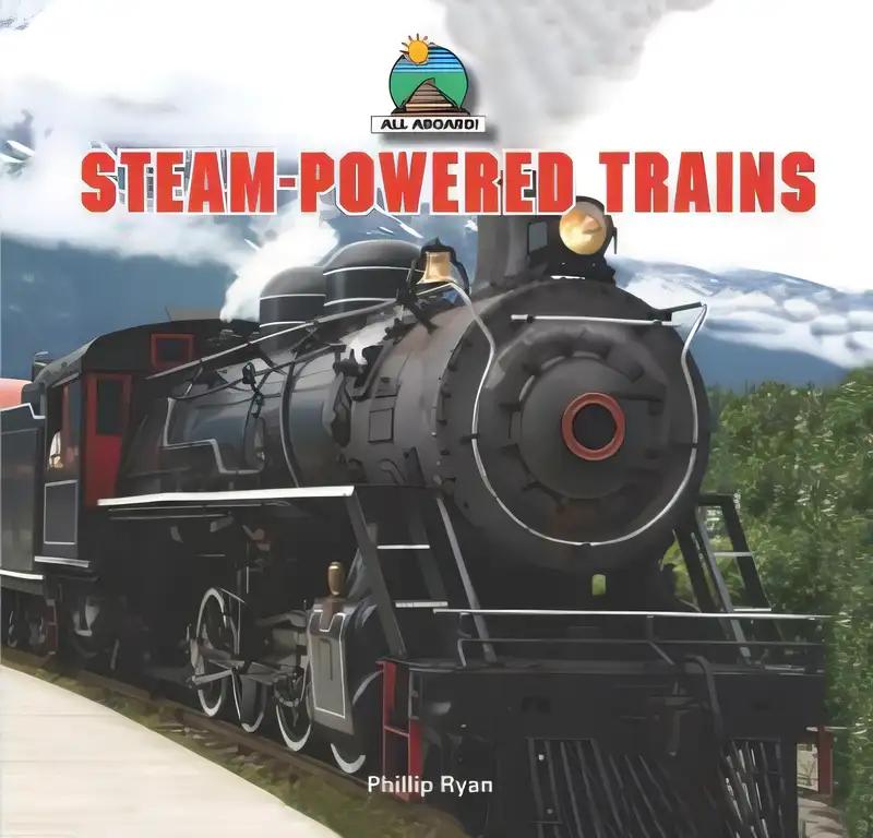 Steam-Powered Trains (All Aboard!)