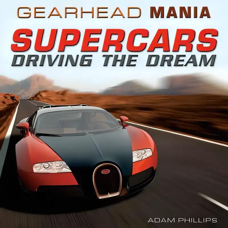 Supercars: Driving the Dream (Gearhead Mania, 4)