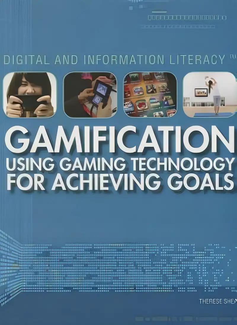 Gamification: Using Gaming Technology for Achieving Goals (Digital and Information Literacy, 2)