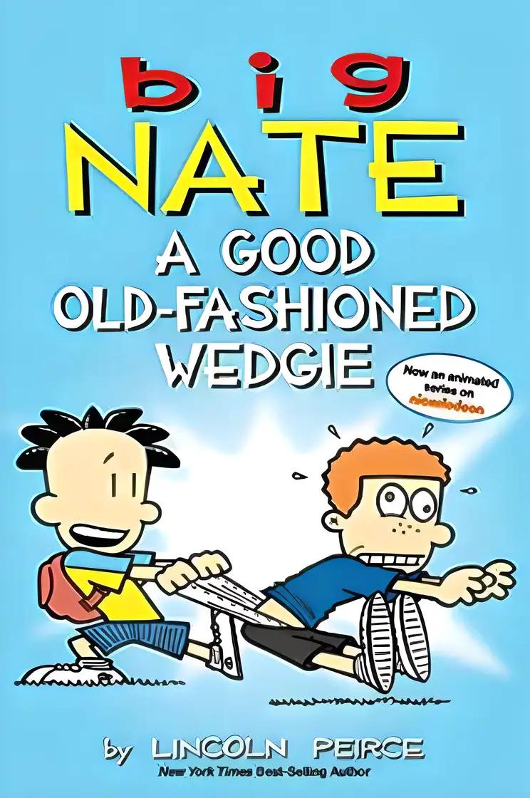 Big Nate: A Good Old-Fashioned Wedgie