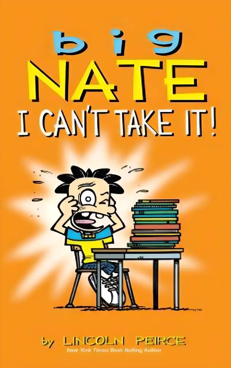 Big Nate: I Can't Take It!