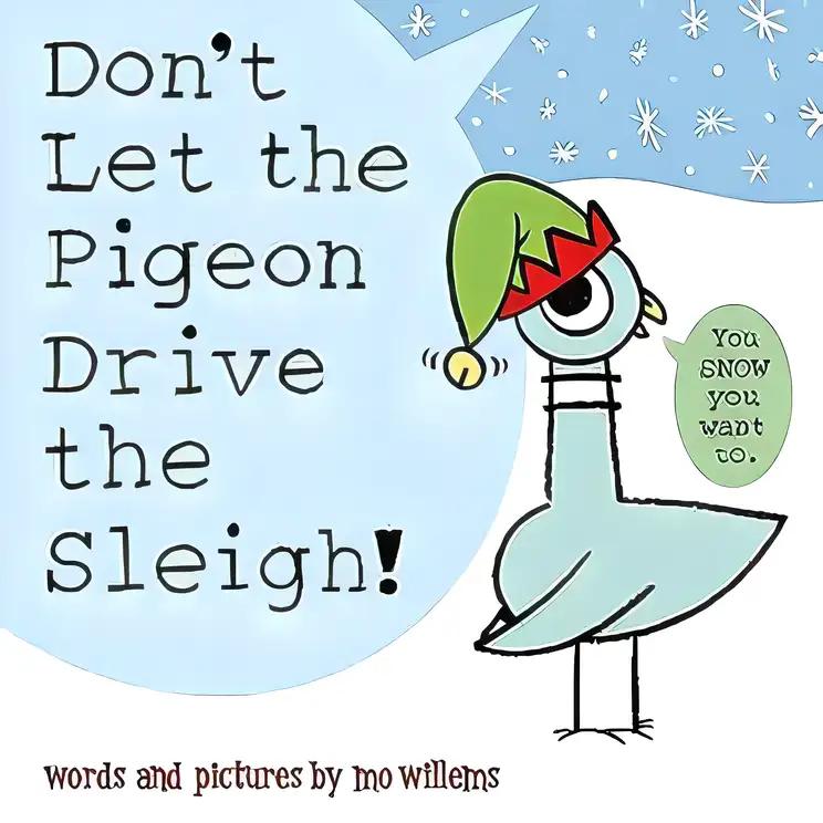 Don't Let the Pigeon Drive the Sleigh!